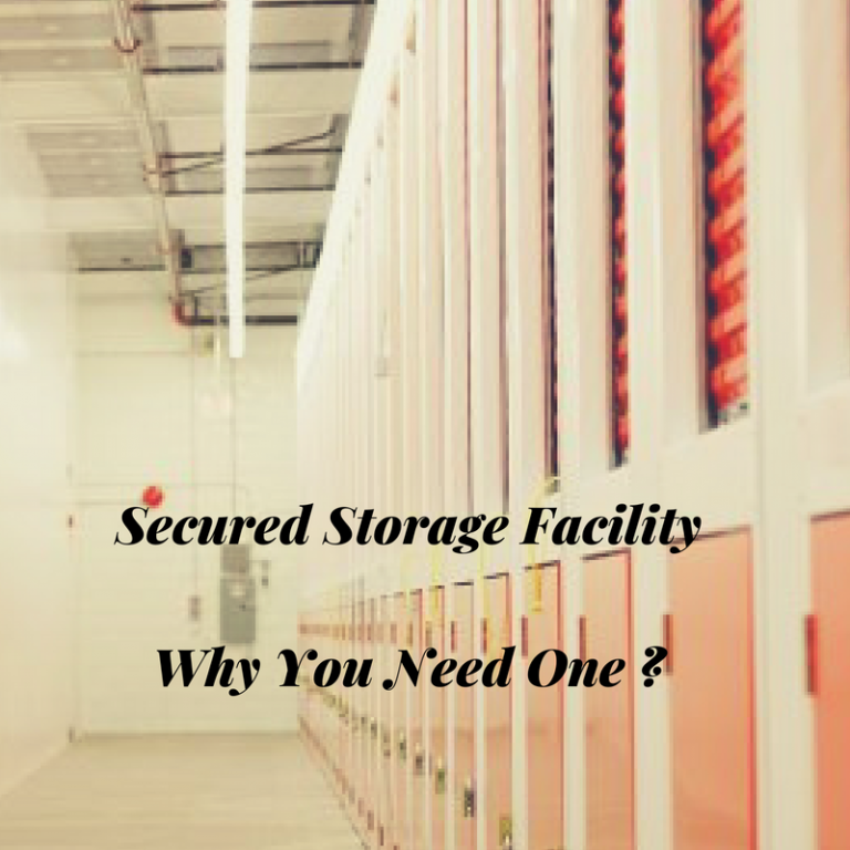 Secured Storage Facility - Why Do You Need One?